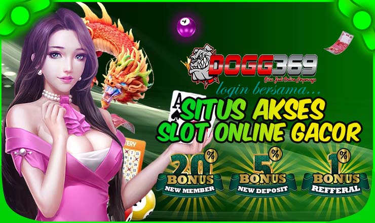 Link Situs Akses Slot Online Terpercaya DOGG369